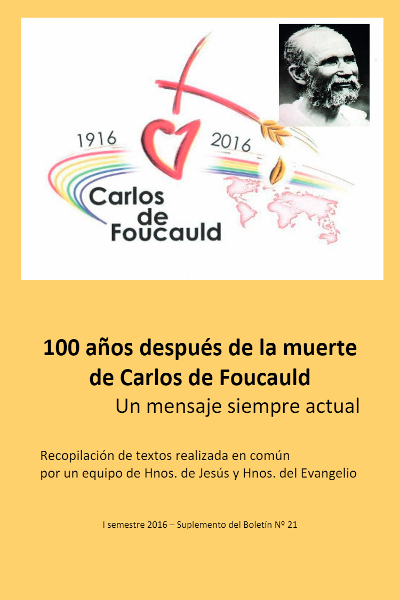 Selección de textos
100 años después de la muerte de Carlos de Foucauld: un mensaje siempre actual (Hermanos de Jesús y del Evangelio)