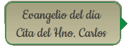 Evangelio de hoy y cita diaria del hermano Carlos